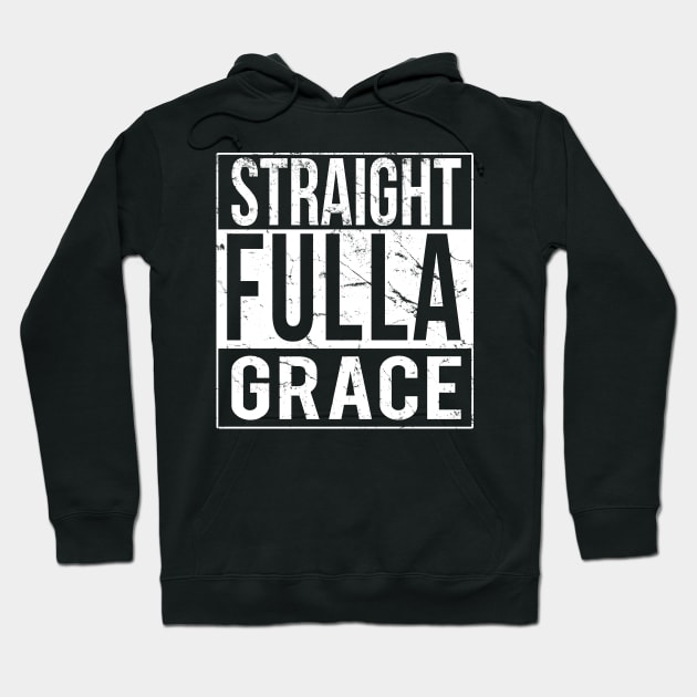 Straight Fulla Grace Hoodie by Flippin' Sweet Gear